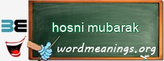 WordMeaning blackboard for hosni mubarak